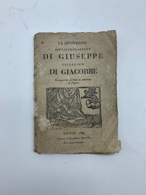 La divotissima rappresentazione di Giuseppe figliuolo di Giacobbe. Nuovamente corretta e adornata di figure